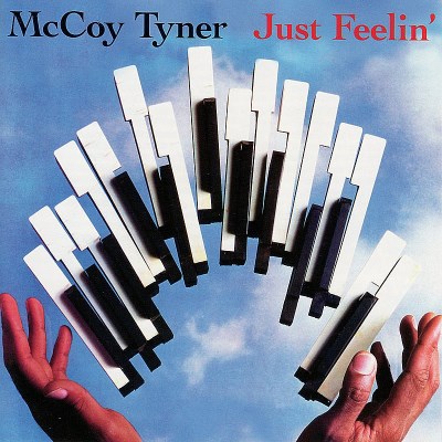 TYNER,MCCOY/JUST FEELIN